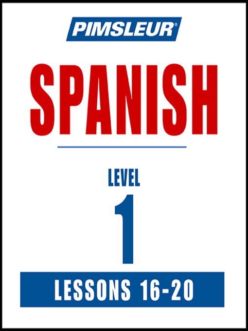 Title details for Pimsleur Spanish Level 1 Lessons 16-20 by Pimsleur - Available
